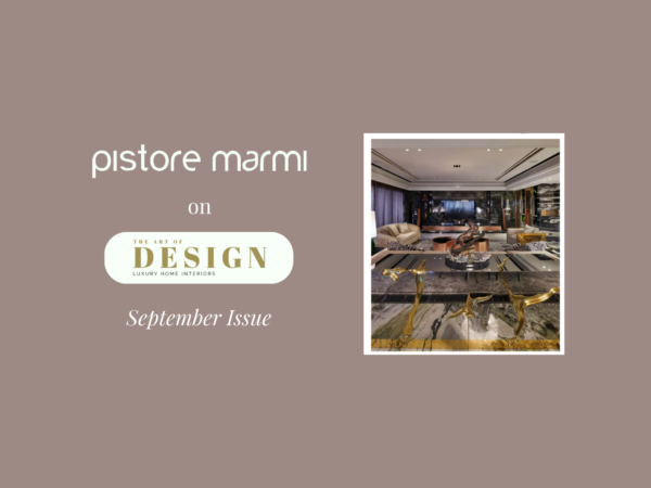 pistore marmi the art of design magazine