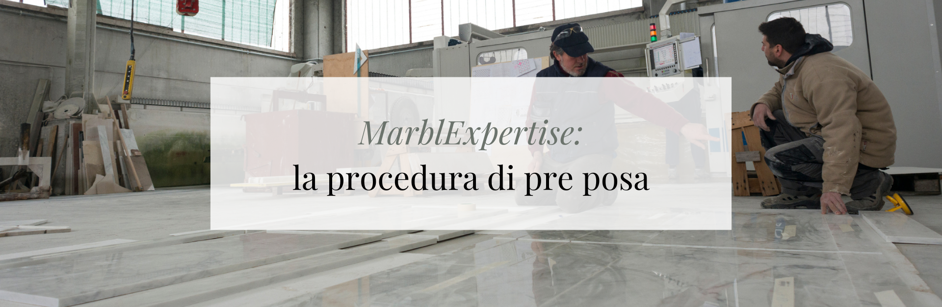 marble expertise - pre posa marmo